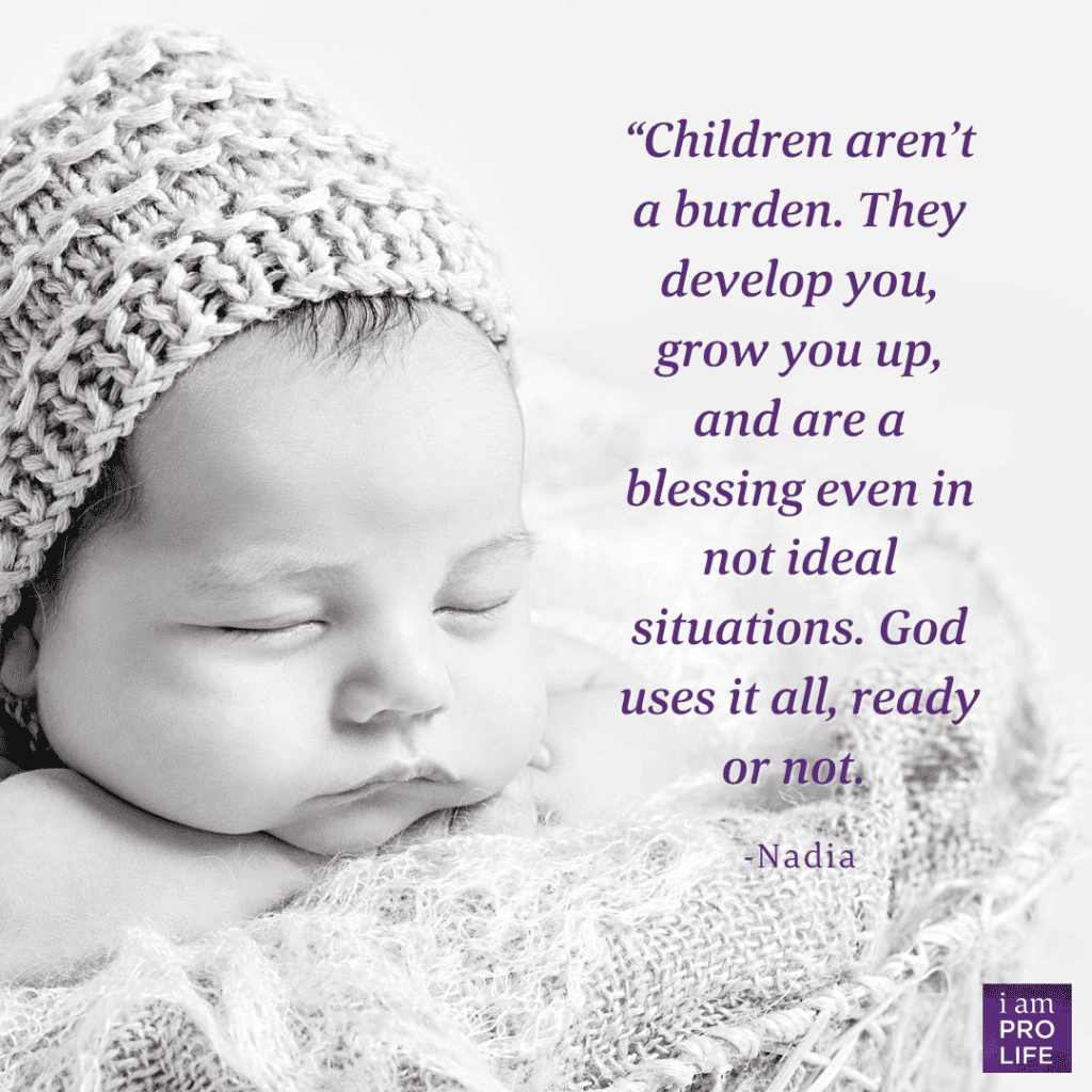 A white image with a child sleeping in the background with a soft knitted hat. The quote that follows says: "Children aren't a burden. They develop you, grow you up, and are a blessing even in not ideal situations. God uses it all, ready or not." - Nadia